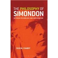 The Philosophy of Simondon Between technology and individuation