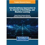 Interdisciplinary Approaches to AI, Internet of Everything, and Machine Learning