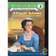 Abigail Adams : First Lady of the American Revolution