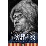 Benjamin Franklin and the American Revolution