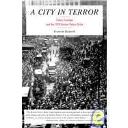 A City in Terror Calvin Coolidge and the 1919 Boston Police Strike