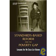 Standards-Based Reform and the Poverty Gap Lessons for 