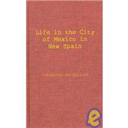 Life in the Imperial and Loyal City of Mexico in New Spain