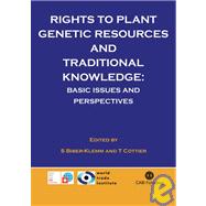 Rights to Plant Genetic Resources and Traditional Knowledge : Basic Issues and Perspectives