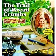 The Trail of Breadcrumbs: On Writing to Find Your Way Home