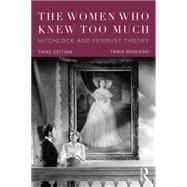 The Women Who Knew Too Much: Hitchcock and Feminist Theory