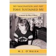 My Imagination and Art Have Sustained Me