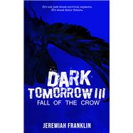 Dark Tomorrow 3 Fall of the Crow