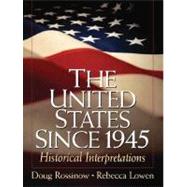 The United States Since 1945 Historical Interpretations,9780131840331