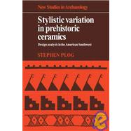 Stylistic Variation in Prehistoric Ceramics: Design Analysis in the American Southwest