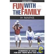 Fun with the Family in Maine, 3rd; Hundreds of Ideas for Day Trips with the Kids