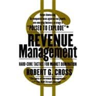 Revenue Management Hard-Core Tactics for Market Domination