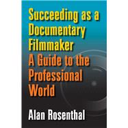 Succeeding As a Documentary Filmmaker