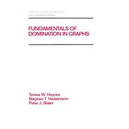 Fundamentals of Domination in Graphs