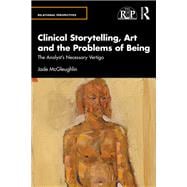 Clinical Storytelling, Art and the Problems of Being