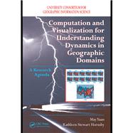 Computation and Visualization for Understanding Dynamics in Geographic Domains