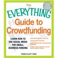 The Everything Guide to Crowdfunding,9781440550331