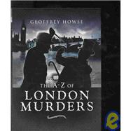 The A-Z of London Murders