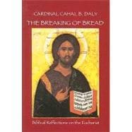 The Breaking of Bread: Biblical Reflections on the Eucharist