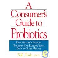The Consumer's Guide To Probiotics