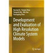 Development and Evaluation of High Resolution Climate System Models