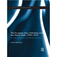 The European Jews, Patriotism and the Liberal State 1789-1939: A Study of Literature and Social Psychology