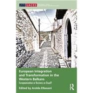 European Integration and Transformation in the Western Balkans: Europeanization or Business as Usual?