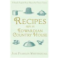 Recipes from an Edwardian Country House A Stately English Home Shares Its Classic Tastes