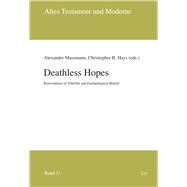 Deathless Hopes Reinventions of Afterlife and Eschatological Beliefs