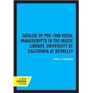 Catalog of Pre-1900 Vocal Manuscripts in the Music Library, University of California at Berkeley