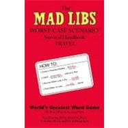 The Mad Libs Worst-Case Scenario Survival Handbook