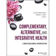 Complementary, Alternative, and Integrative Health A Multicultural Perspective