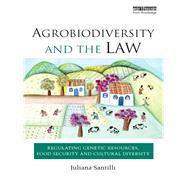 Agrobiodiversity and the Law: Regulating Genetic Resources, Food Security and Cultural Diversity