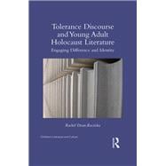 Tolerance Discourse and Young Adult Holocaust Literature: Engaging Difference and Identity