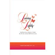 Leaving Lightly Getting Your Affairs in Order so All You Leave Behind Is Love