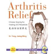 Arthritis Relief Chinese Qigong for Healing and Prevention
