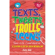 Texts, Tweets, Trolls and Teens