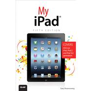 My iPad (Covers iOS 6 on iPad 2, iPad 3rd/4th generation, and iPad mini)