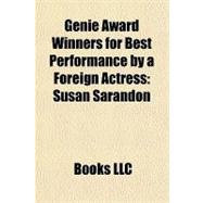 Genie Award Winners for Best Performance by a Foreign Actress : Susan Sarandon