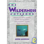 The Wilderness Notebook: Practical, Time-Saving, Work-Saving Hints for Campers, Hikers and Canoeists