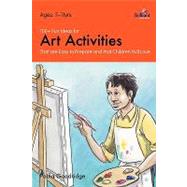 100+ Fun Ideas for Art Activities That Are Easy to Prepare and That Children Will Love