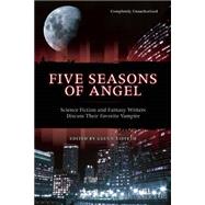 Five Seasons Of Angel Science Fiction and Fantasy Writers Discuss Their Favorite Vampire
