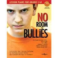 No Room for Bullies : Lesson Plans for Grades 5-8