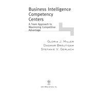 Business Intelligence Competency Centers: A Team Approach to Maximizing Competitive Advantage