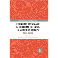 Economic Crisis and Structural Reforms in Southern Europe: Policy Lessons