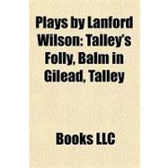 Plays by Lanford Wilson : Talley's Folly, Balm in Gilead, Talley