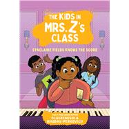The Kids in Mrs. Z's Class: Synclaire Fields Knows the Score