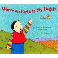Library Book: Where On Earth Is My Bagel?