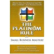 The Platinum Rule for Small Business Mastery