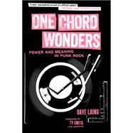 One Chord Wonders Power and Meaning in Punk Rock